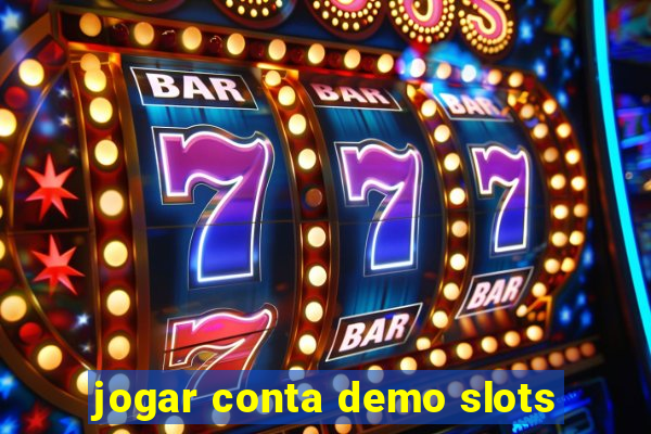 jogar conta demo slots